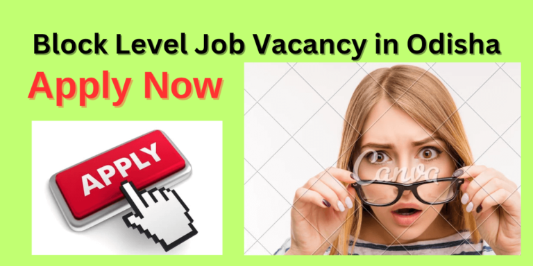 Block Level Job Vacancy in Odisha 2025 – Apply Now for Government Jobs