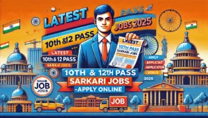 Latest 10th & 12th Pass Sarkari Job 2025 – Apply Online for MP Govt Vacancies!