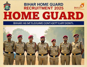 Bihar Home Guard Recruitment 2025/बिहार होम गार्ड भर्ती 2025